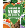 Vegan: 365 Days of Vegan Recipes (Everyday Vegan Vegan Recipes Vegan Cookbook)