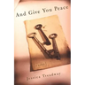 And Give You Peace