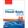 Visual Basic 2015 in 24 Hours, Sams Teach Yourself
