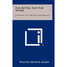 For Better, Not for Worse: A Manual of Christian Matrimony