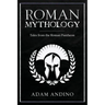 Roman Mythology: Tales From the Roman Pantheon