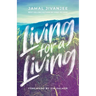 Living for a Living: Moving from a Mindset of Survival to an Economy of Love