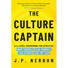The Culture Captain: A 4-Level Framework for Athletes: Know Yourself, Lead Yourself, Lead Others, Lead the Team