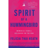 Spirit of a Hummingbird: Memories from a Childhood on the Run