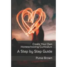 Create Your Own Homeschooling Curriculum: A Step by Step Guide
