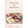 Keto Diet For Beginners: Keto Living Day By Day, With Benefit Keto Lifestyle, How To Start Keto, Simply Keto Diet For Beginners