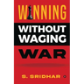 Winning without Waging War: War Tactics for Business and Career Leadership