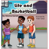 Life and Basketball