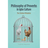 Philosophy of Proverbs in Igbo Culture: The Chicken Metaphor