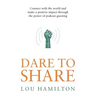 Dare to Share: Connect with the world and make a positive impact through the power of podcast guesting