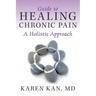 Guide to Healing Chronic Pain: A Holistic Approach