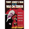 Terry Jones's War on the War on Terror