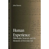 Human Experience: Philosophy, Neurosis, and the Elements of Everyday Life