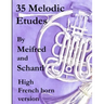 35 Melodic Etudes, High French Horn Version