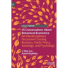 45 Conversations about Behavioral Economics: An Interdisciplinary Discussion Crossing Business, Public Policy, Sociology, and Psychology