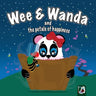 Wee and Wanda and the petals of happiness: A Heartwarming Journey to Discover the True Source of Joy