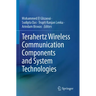 Terahertz Wireless Communication Components and System Technologies
