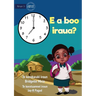 What Time Is It? - E a boo iraua? (Te Kiribati)