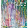 The Art of Living with Grief