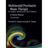 Multimodal Psychiatric Music Therapy for Adults, Adolescents, and Children: A Clinical Manual