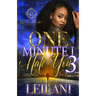 One Minute I Hate You 3: A Hood Love Story: Finale