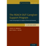 The Reach Out Caregiver Support Program: A Skills Training Program for Caregivers of Persons with Dementia, Clinician Guide