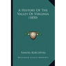 A History Of The Valley Of Virginia (1850)