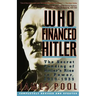 Who Financed Hitler: The Secret Funding of Hitler's Rise to Power, 1919-1933 the Secret Funding of Hitler's Rise to Power, 1919-1933