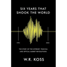 Six Years that Shook the World: The Story of the Internet, Telecom and Optical Market Revolutions