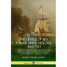 Influence of Sea Power Upon History, 1660-1783: The Naval History and Tactics of the British, American and Dutch Fleets at the Height of the Age of Sa