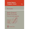 Spatio-Temporal Image Processing: Theory and Scientific Applications
