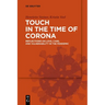 Touch in the Time of Corona: Reflections on Love, Care, and Vulnerability in the Pandemic