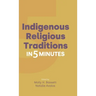 Indigenous Religious Traditions in 5 Minutes