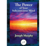 The Power of Your Subconscious Mind