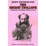 The Secret Trollope: Anthony Trollope Uncovered