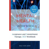 Mental Health Workbook: 2 Manuscripts: Acceptance and Commitment Therapy, OCD Workbook