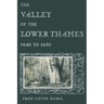 The Valley of the Lower Thames 1640 to 1850