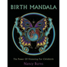 Birth Mandala: The Power Of Visioning For Childbirth