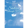 Sheltered Through It All