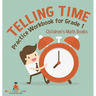Telling Time Practice Workbook for Grade 1 Children's Math Books