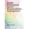 CQRS (Command Query Responsibility Segregation)