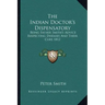 The Indian Doctor's Dispensatory: Being Father Smith's Advice Respecting Diseases and Their Cure 1812