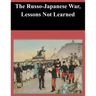 The Russo-Japanese War, Lessons Not Learned