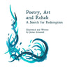 Poetry, Art and Rehab: A Search for Redemption