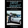 Drive Smart!: Learn How Racers' Skills Can Benefit You on the Public Road