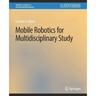 Mobile Robotics for Multidisciplinary Study