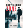 Surveillance Zone: The Hidden World of Corporate Surveillance Detection & Covert Special Operations