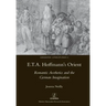 E.T.A. Hoffmann's Orient: Romantic Aesthetics and the German Imagination