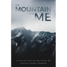 The Mountain That Is Me: A Collection of Writings by Jessica Renee Norman