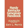 Handy Kentucky Genealogy Handbook: All You Need to Find Genealogy Resources for Kentucky